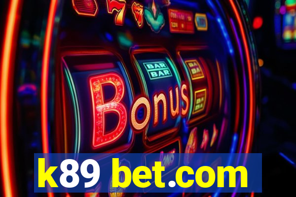 k89 bet.com